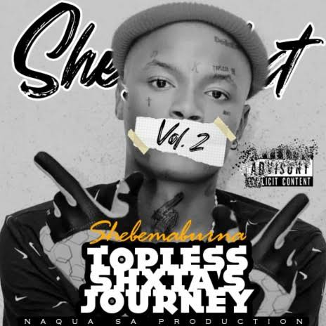 ALBUM: Shebeshxt – Topless Shxta’s Journey Vol II