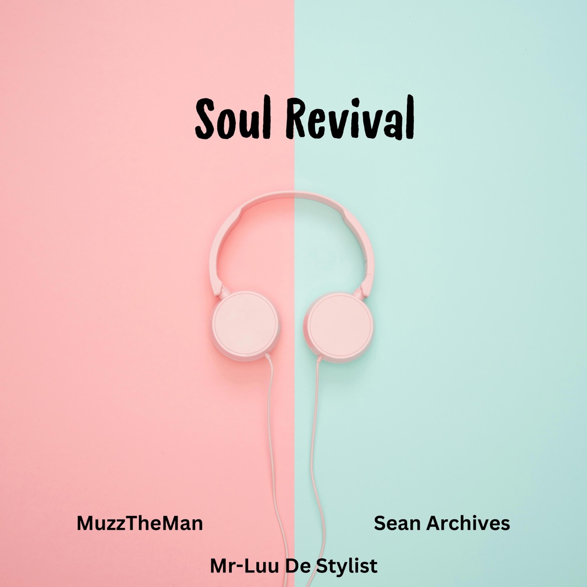 MuzzTheMan, Sean Archives & Mr-Luu De Stylist – Soul Revival