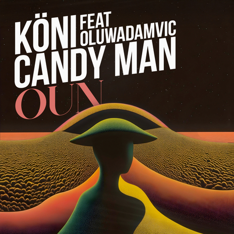 KÖNI – Oun Ft Candy Man & Oluwadamvic