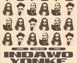 JAMIIE, Owa Oda & Tabia – Indawo Yonke